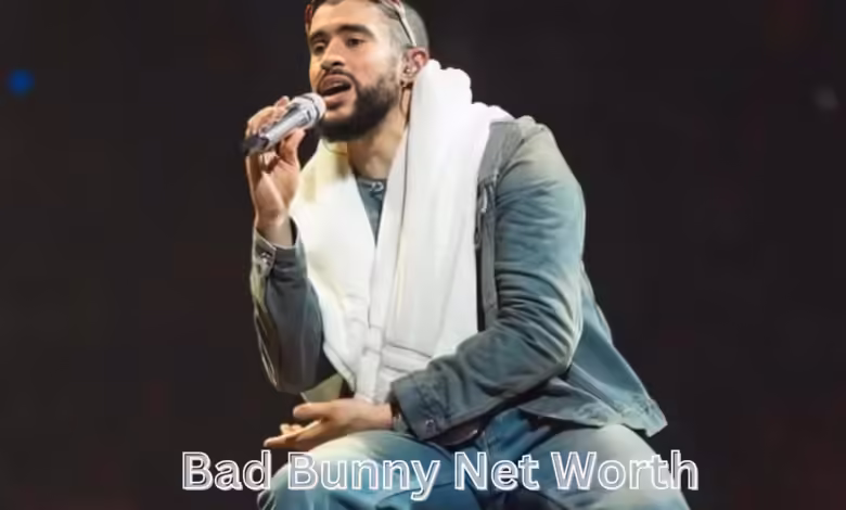 bad bunny net worth