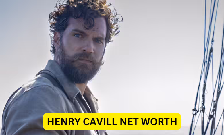 Henry Cavill Net Worth