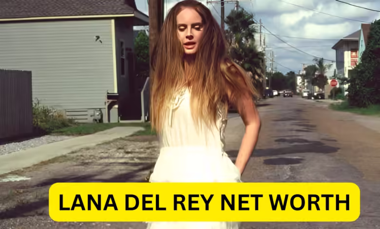 Lana Del Ray Net worth