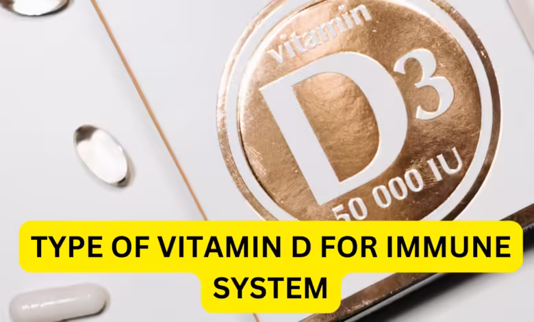 Best Type of Vitamin D for Immune System support